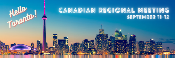 Canadian Regional Meeting – September 11th & 12th Canadian Regional Meeting – September 11th & 12th